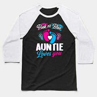 Pink Or Blue Auntie Loves You Gender Reveal Baby Party Day Baseball T-Shirt